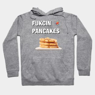 FUKCIN PANCAKES Hoodie